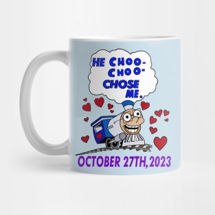 He choo choo chose me. Mug